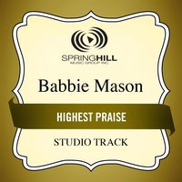 Highest Praise - Babbie Mason