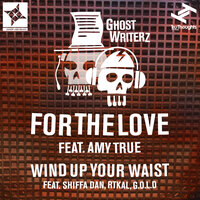 Wind Up Your - Ghost Writerz & Shiffa Dan & RTkal & G.O.L.D
