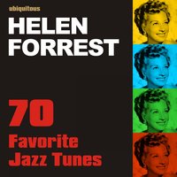 I Wanna Be Loved - Helen Forrest