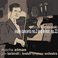 Violin Concerto No. 2 in D minor, Op. 22: I. Allegro moderato - Генрик Венявский & Mischa Elman