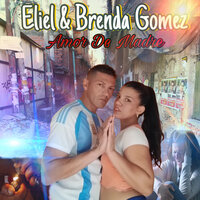 Amor de Madre - Eliel & Brenda Gomez