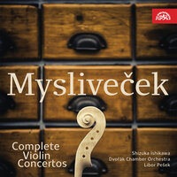 Concerto for Violin and Orchestra in F-Sharp Major: I. Allegro - Libor Pesek & Dvořák Chamber Orchestra & Shizuka Ishikawa & Йозеф Мысливечек