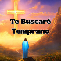 Te Buscaré Temprano - Julio Miguel & Grupo Nueva Vida