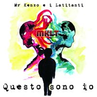 Questo sono io - Mr Kenzo e i LatiTanti