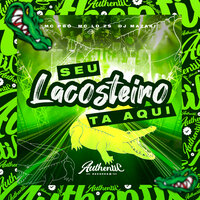 Seu Lacosteiro Ta Aqui - DJ MAZAKI & MC PBO & MC Ld Zs