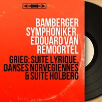 Lyric Suite, Op. 54: Notturno - Bamberger Symphoniker & Эдвард Григ