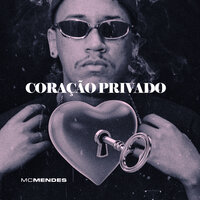 Coração Privado - MC Mendes
