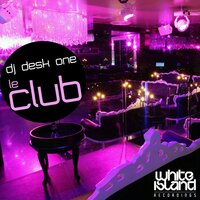 Le Club - DJ Desk One