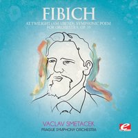 At Twilight (Am Abend), Symphonic Poem for Orchestra, Op. 39 - Zdenek Fibich