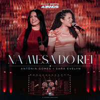 Na Mesa do Rei - Antônia Gomes & Sara Evelyn & Louvor Eterno