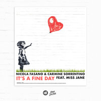 It's A Fine Day - Nicola Fasano & Carmine Sorrentino & Miss Jane
