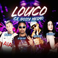 Louco Cê Sabe Mesmo - Mano Neto & 2d na voz & Mc Blek Ocs & Mc Nahara