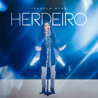 Herdeiro - Izabela Ryos & Graça Music