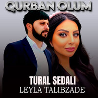 Qurban Olum - Tural Sedalı & Leyla Talıbzade
