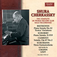 Sonata No. 32 in C Minor, Op. 111: I. Maestoso - Allegro con brio ed appassionato, II. Arietta - Adagio molto semplice e cantabile - Shura Cherkassky & Ludwig van Beethoven