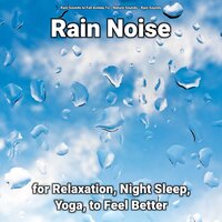 Loosening Impulses - Nature Sounds & Rain Sounds & Rain Sounds to Fall Asleep To