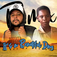 It's a Beautiful Day - O Boy da Seresta & Ruschawn