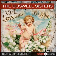 I'm Gonna Sit Right Down - The Boswell Sisters & Russ Case