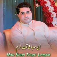 Nan Saba Taqat Laram - shah farooq