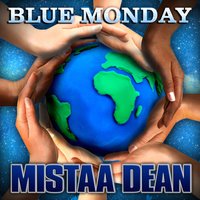 Blue Monday - Mistaa Dean
