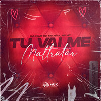 Tu Vai Me Maltratar - DJ Kaue NC & Mc Nina & MC MT