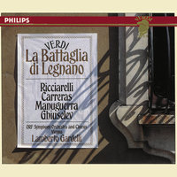 Verdi: La battaglia di Legnano / Act 4 - Terzettino ed Inno: "Per la salvata Italia" - Katia Ricciarelli & Jose Carreras & Matteo Manuguerra & Ann Murray & ORF Chorus & ORF Symphony Orchestra & Джузеппе Верди
