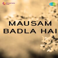 Mausam Badla Hai, Pt. 1 - Mahendra Kapoor