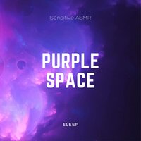 Purple Space, Pt.6 - Sensitive ASMR