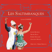 Ganne: Les Saltimbanques / Acte I - Trio et triolets - Pierre Dervaux & Orchestre De Pierre Dervaux & Louis Amade & Michel Roux & Janine Micheau & Marcel Carpentier