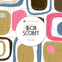 Ain't Gonna Give Nobody None of Jellyroll - Bob Scobey