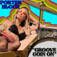 Groove Goin On - Porter Block
