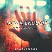 Never Enough - Madstring & Dan.J