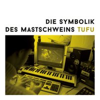 Mastschwein - Tufu & Eloquent