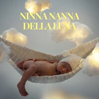 Ninne Nanne Classiche - Ninna Nanna Sogno & Ninna Nanna Musica Relax & Canzoni per bambini