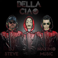 Bella Ciao - Maximo Music & DJ Steve