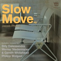 Slow Move - Jacob Phono