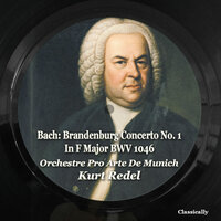 Concerto No. 1 In F Major BWV 1046: 4 Menuetto. Trio. Menuetto. Polacca. Menuetto. Trio. Menuetto - Orchestre Pro Arte De Munich & Kurt Redel & Johann Sebastian Bach
