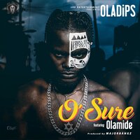 O Sure - Oladips feat. Olamide & Olamide & Oladips