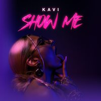 SHOW ME - KAVI