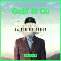 La Fin du Début - Gabi&Co