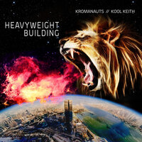 Heavyweight Building - Kromanauts & Kool Keith