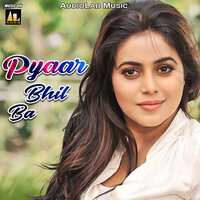 Pyaar Bhil Ba - Ravi raj