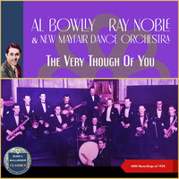 What Now - Al Bowlly & Ray Noble & New Mayfair Dance Orchestra