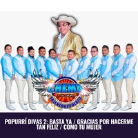 Popurrí Divas 2: Basta Ya / Gracias por Hacerme Tan Feliz / Como Tu Mujer - Chema Y Su Grupo Talento De Pueblo