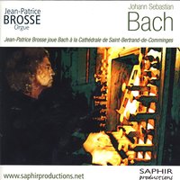 Toccata, Adagio and fugue in C major, BWV 564 - Jean-Patrice Brosse