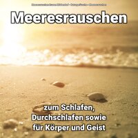 Klänge gegen Stress - Meeresrauschen & Naturgeräusche & Meeresrauschen Ruwen Middendorf