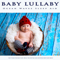 Baby Lullabies and Sounds of the Ocean - Baby Lullaby & Baby Sleep Music & Baby Lullabies