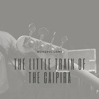 The Little Train of the Caipira - Morton Gould And His Orchestra