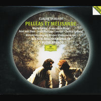 Debussy: Pelléas et Mélisande, CD 93, Act I - Voici ce qu'il écrit à son frère - Christa Ludwig & Wiener Philharmoniker & Claudio Abbado & Клод Дебюсси