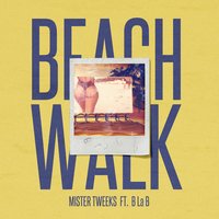 Beach Walk - Mister Tweeks & B La B